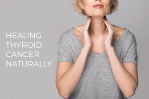 Healing Thyroid Cancer Naturally Banner